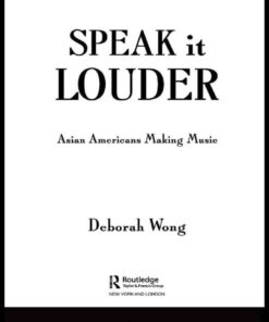 Speak it Louder: Asian Americans Making Music, 1st Edition eBook