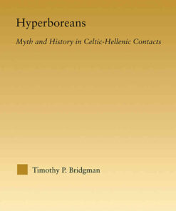 Hyperboreans: Myth and History in Celtic-Hellenic Contacts, 1st Edition eBook