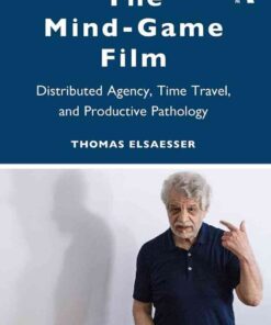 The Mind-Game Film: Distributed Agency, Time Travel, and Productive Pathology eBook