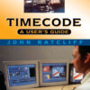 Timecode A User's Guide: A user's guide, 3rd Edition eBook