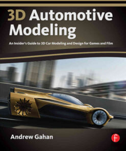 3D Automotive Modeling: An Insider's Guide to 3D Car Modeling and Design for Games and Film, 1st Edition eBook