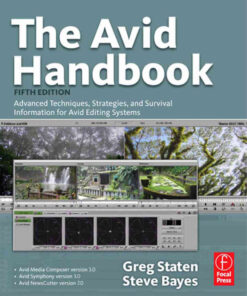 The Avid Handbook: Advanced Techniques, Strategies, and Survival Information for Avid Editing Systems, 5th Edition eBook