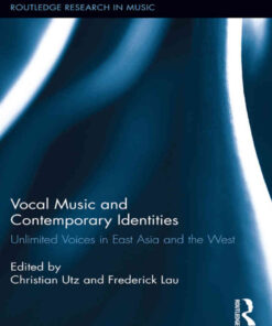 Vocal Music and Contemporary Identities: Unlimited Voices in East Asia and the West, 1st Edition eBook