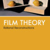 Film Theory: Rational Reconstructions, 1st Edition eBook