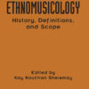 Ethnomusicology: History, Definitions, and Scope: A Core Collection of Scholarly Articles, 1st Edition eBook