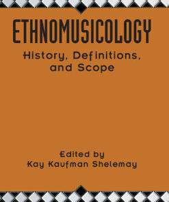 Ethnomusicology: History, Definitions, and Scope: A Core Collection of Scholarly Articles, 1st Edition eBook