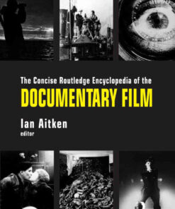 The Concise Routledge Encyclopedia of the Documentary Film, 1st Edition eBook