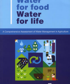 Water for Food Water for Life: A Comprehensive Assessment of Water Management in Agriculture, 1st Edition eBook