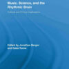 Music, Science, and the Rhythmic Brain: Cultural and Clinical Implications, 1st Edition eBook