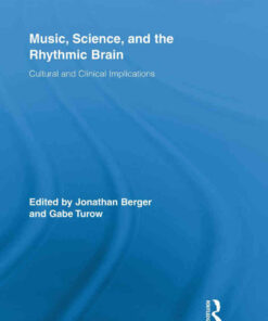 Music, Science, and the Rhythmic Brain: Cultural and Clinical Implications, 1st Edition eBook