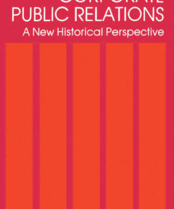 Corporate Public Relations: A New Historical Perspective, 1st Edition eBook