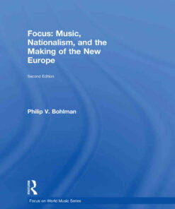 Focus: Music, Nationalism, and the Making of the New Europe, 2nd Edition eBook