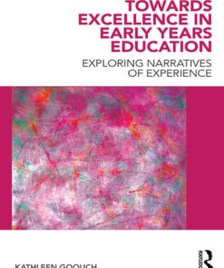 Towards Excellence in Early Years Education: Exploring narratives of experience, 1st Edition eBook
