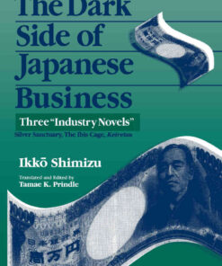 The Dark Side of Japanese Business: Three Industry Novels, 1st Edition eBook