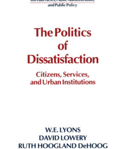 The Politics of Dissatisfaction: Citizens, Services and Urban Institutions, 1st Edition eBook