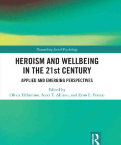 Heroism and Wellbeing in the 21st Century: Applied and Emerging Perspectives, 1st Edition eBook