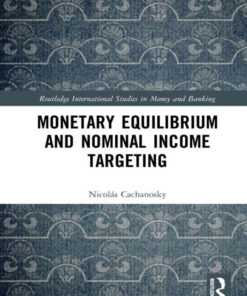Monetary Equilibrium and Nominal Income Targeting, 1st Edition eBook