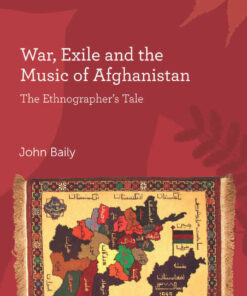 War, Exile and the Music of Afghanistan: The Ethnographer’s Tale, 1st Edition eBook