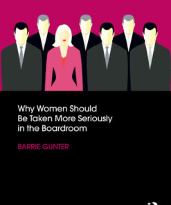 Why Women Should Be Taken More Seriously in the Boardroom, 1st Edition eBook