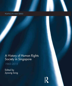 A History of Human Rights Society in Singapore: 1965-2015, 1st Edition eBook