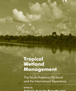 Tropical Wetland Management: The South-American Pantanal and the International Experience, 1st Edition eBook