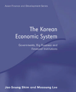 The Korean Economic System: Governments, Big Business and Financial Institutions, 1st Edition eBook