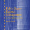 Public Sector Records Management: A Practical Guide, 1st Edition eBook