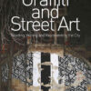 Graffiti and Street Art: Reading, Writing and Representing the City, 1st Edition eBook