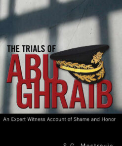 Trials of Abu Ghraib: An Expert Witness Account of Shame and Honor, 1st Edition eBook