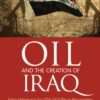 Oil and the Creation of Iraq: Policy Failures and the 1914-1918 War in Mesopotamia, 1st Edition eBook