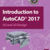 Introduction to AutoCAD 2017: 2D and 3D Design, 1st Edition eBook