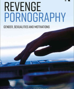 Revenge Pornography: Gender, Sexuality and Motivations, 1st Edition eBook