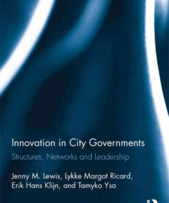 Innovation in City Governments: Structures, Networks, and Leadership, 1st Edition eBook
