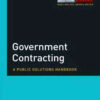 Government Contracting: A Public Solutions Handbook, 1st Edition eBook