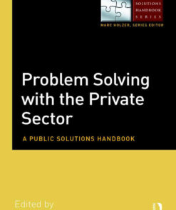 Problem Solving with the Private Sector: A Public Solutions Handbook, 1st Edition eBook
