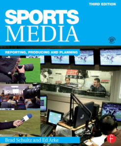 Sports Media: Reporting, Producing, and Planning, 3rd Edition eBook
