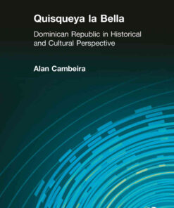 Quisqueya la Bella: Dominican Republic in Historical and Cultural Perspective, 1st Edition eBook