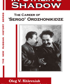 In Stalin's Shadow: Career of Sergo Ordzhonikidze, 1st Edition eBook