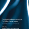 Employment Relations under Coalition Government: The UK Experience, 2010-2015, 1st Edition eBook