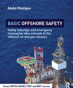 Basic Offshore Safety: Safety induction and emergency training for new entrants to the offshore oil and gas industry, 1st Edition eBook