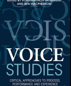 Voice Studies: Critical Approaches to Process, Performance and Experience, 1st Edition eBook