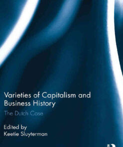 Varieties of Capitalism and Business History: The Dutch Case, 1st Edition eBook
