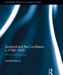 Scotland and the Caribbean, c.1740-1833: Atlantic Archipelagos, 1st Edition eBook