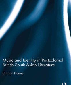 Music and Identity in Postcolonial British South-Asian Literature, 1st Edition eBook