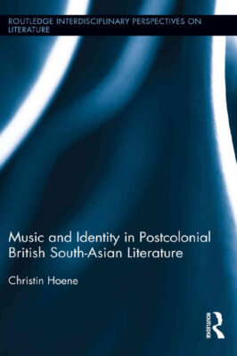 Music and Identity in Postcolonial British South-Asian Literature, 1st Edition eBook