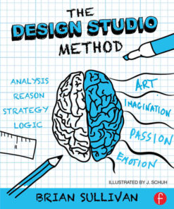 The Design Studio Method: Creative Problem Solving with UX Sketching, 1st Edition eBook