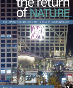 The Return of Nature: Sustaining Architecture in the Face of Sustainability, 1st Edition eBook