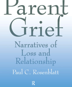 Parent Grief: Narratives of Loss and Relationship, 1st Edition eBook