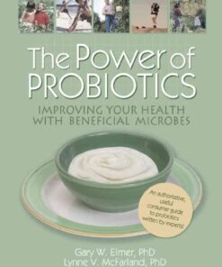 The Power of Probiotics: Improving Your Health with Beneficial Microbes, 1st Edition eBook
