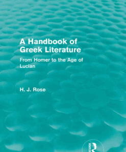 A Handbook of Greek Literature (Routledge Revivals)From Homer to the Age of Lucian, 1st Edition eBook